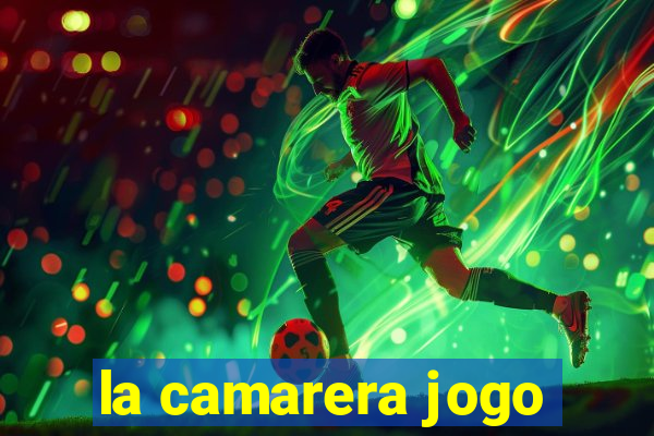 la camarera jogo